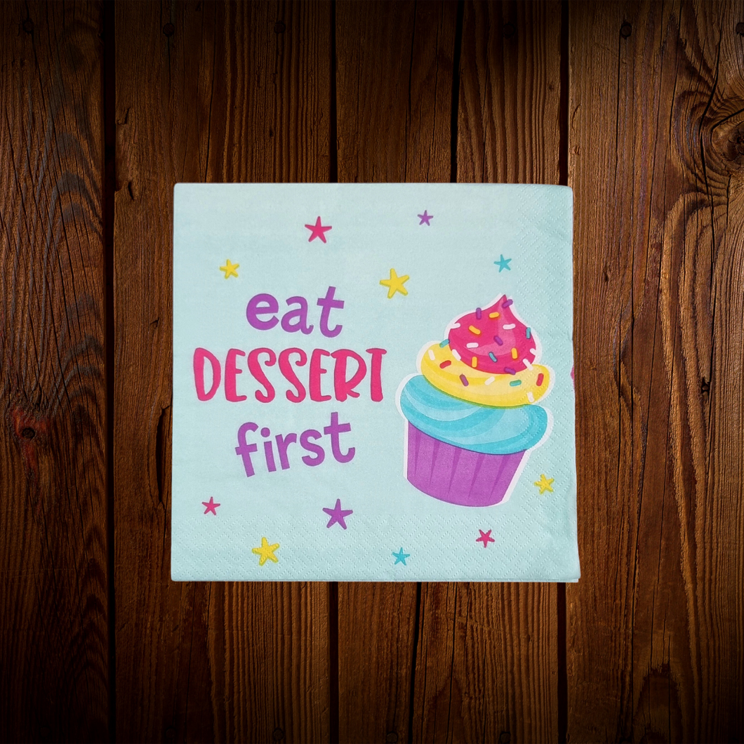Eat dessert first. Servilletas grandes. 10 Unid.